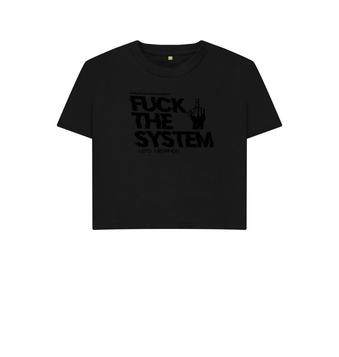 Black Women's 100% Organic Cotton 'F**k The System' Eco Boxy Tee Black Logo