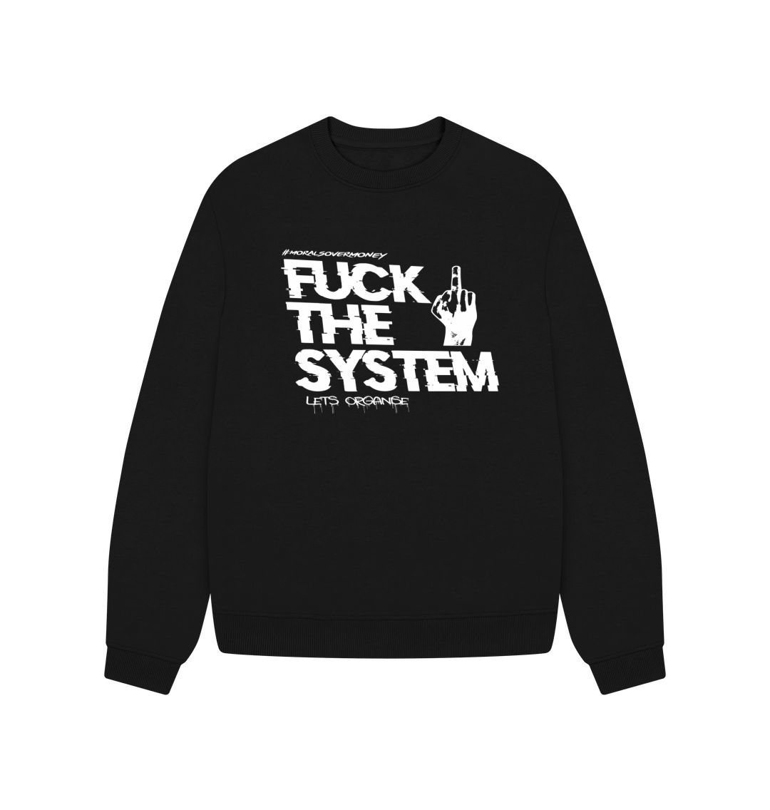 Black Women's 100% Organic Cotton 'F**k The System' Oversized Eco Jumper - White Logo