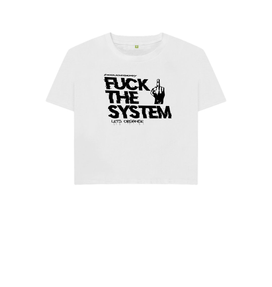 White Women's 100% Organic Cotton 'F**k The System' Eco Boxy Tee Black Logo
