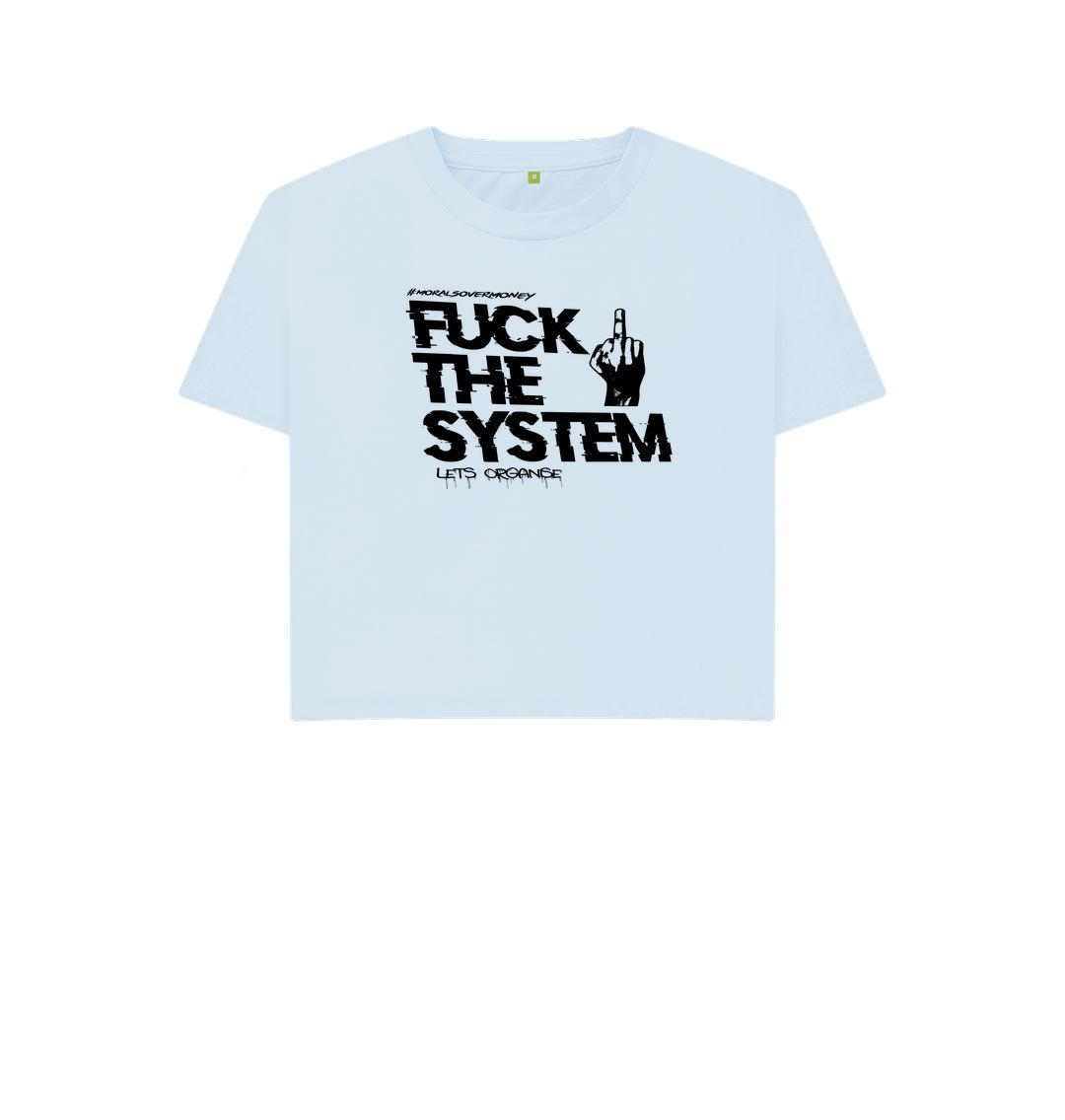 Sky Blue Women's 100% Organic Cotton 'F**k The System' Eco Boxy Tee Black Logo