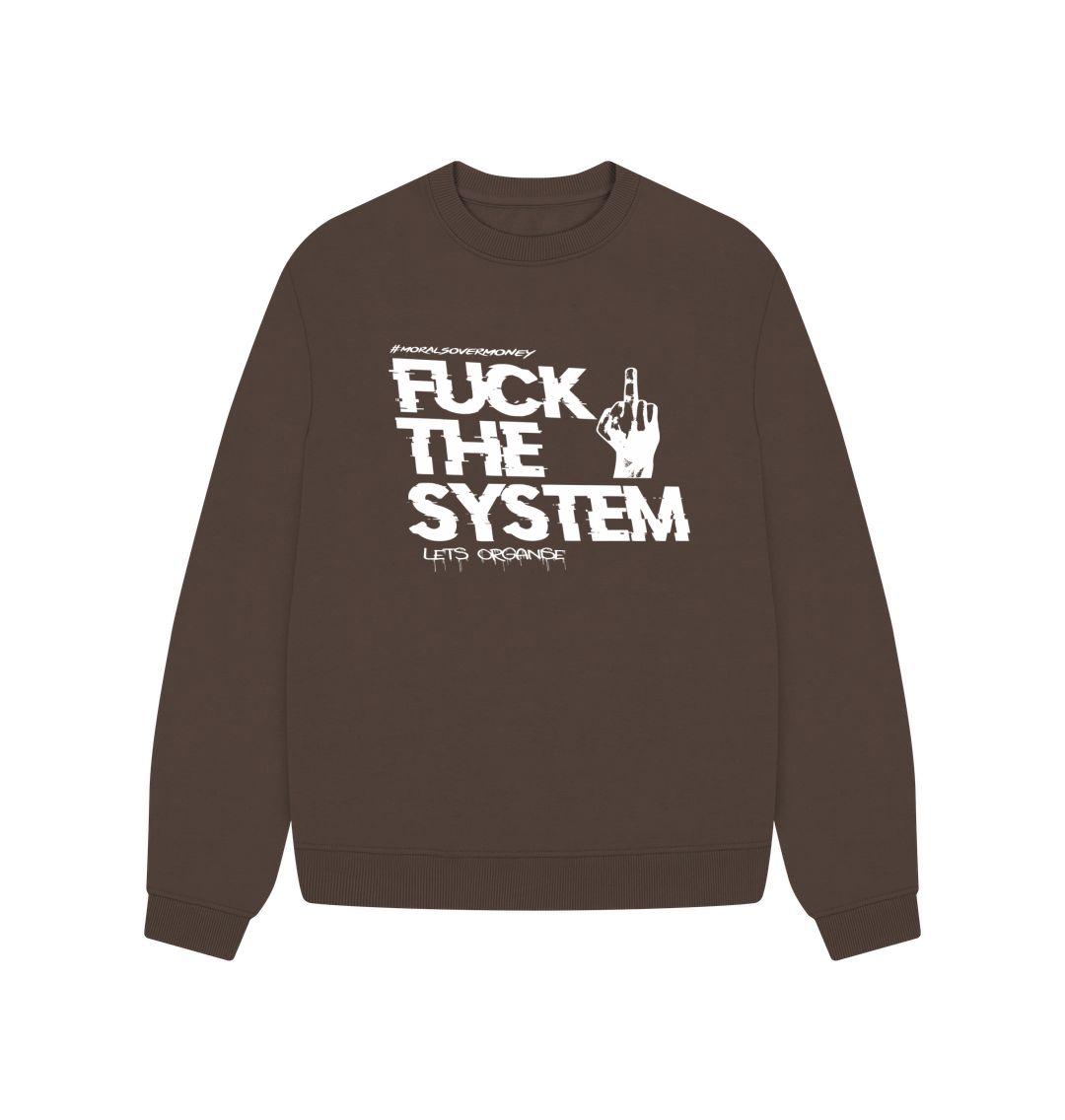 Chocolate Women's 100% Organic Cotton 'F**k The System' Oversized Eco Jumper - White Logo