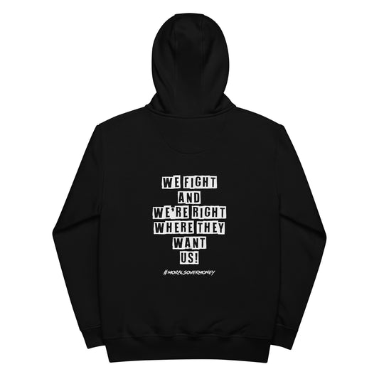 Organic 'We Fight And We're Right Where They Want Us' Premium Quality Eco Hoodie - White Logo