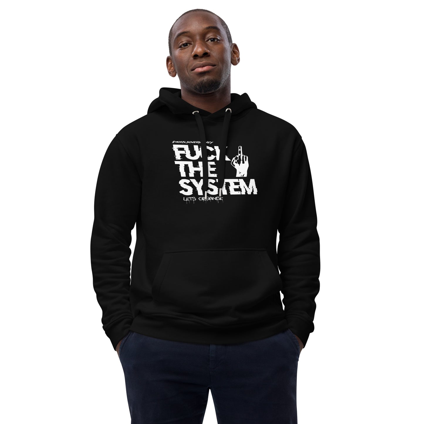 Organic 'F**k The System' Premium Quality Eco Hoodie - White Logo