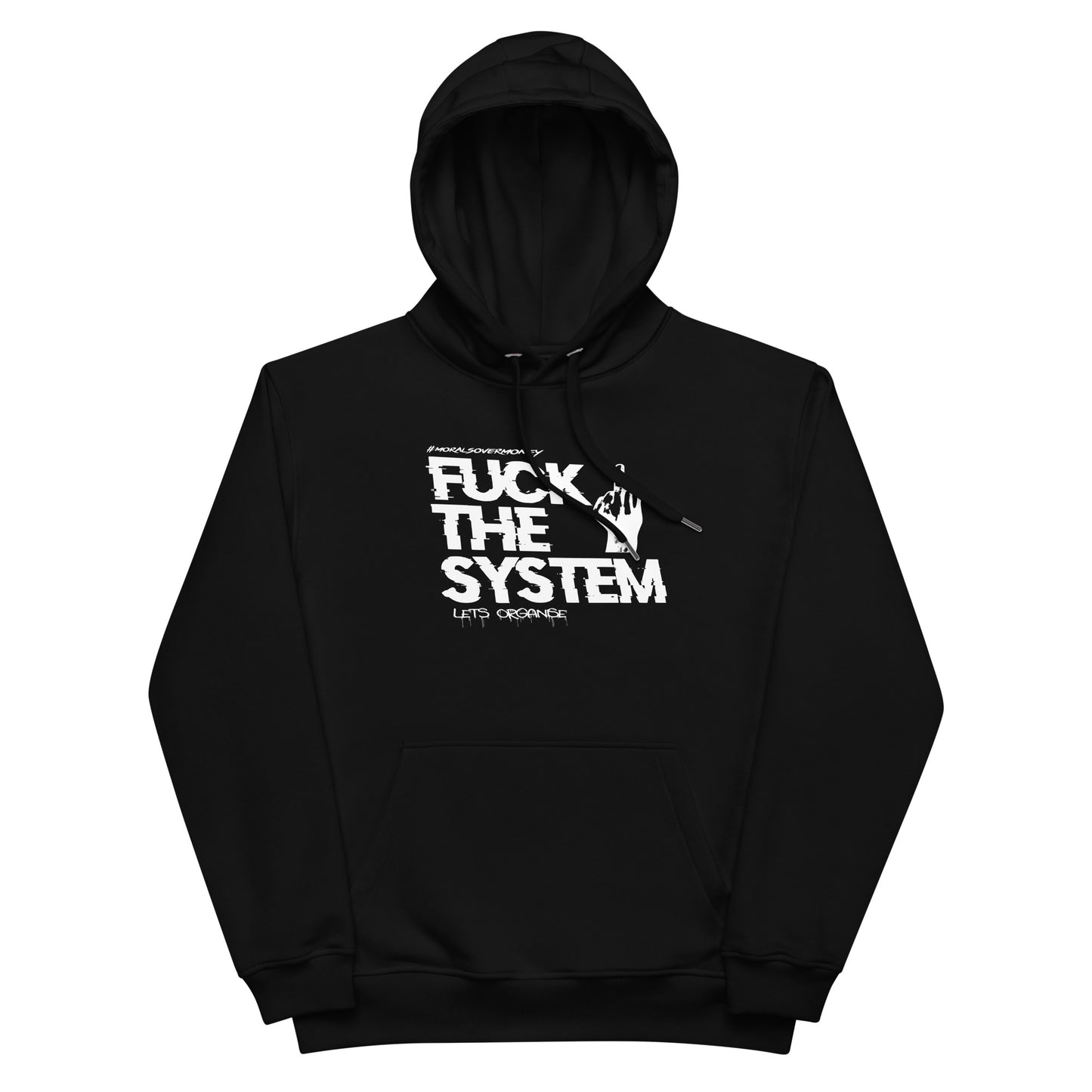 Organic 'F**k The System' Premium Quality Eco Hoodie - White Logo