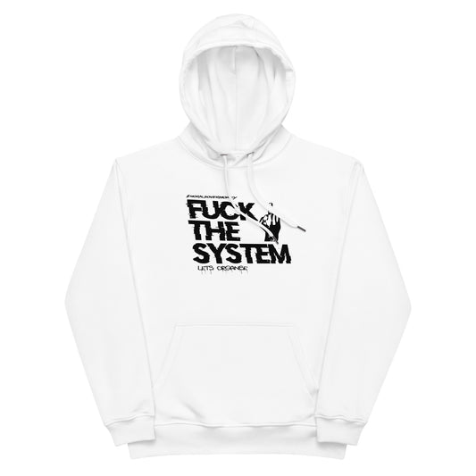 Organic Cotton 'F**k The System' Premium Quality Eco Hoodie - Black Logo