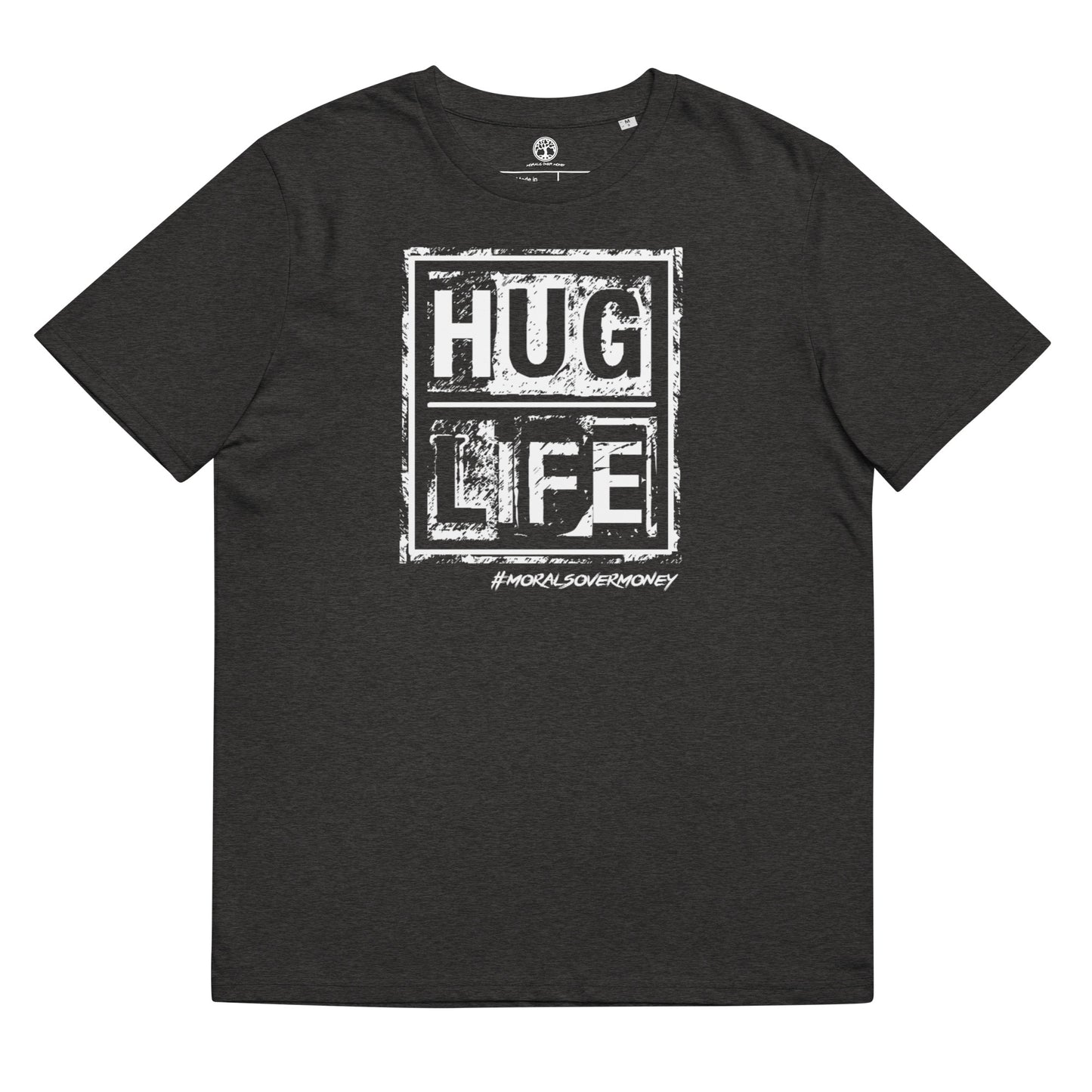 100% Organic Cotton 'Morals Over Money - Hug Life' Eco Tee - White Logo